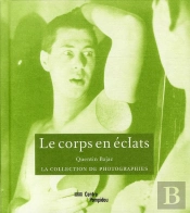 Le Corps En Éclats : La Collection De Photographies