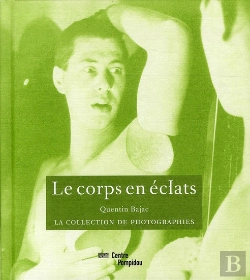 Bertrand.pt - Le Corps En Éclats : La Collection De Photographies