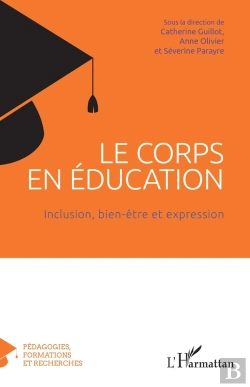 Bertrand.pt - Le Corps En Éducation : Inclusion, Bien-Être Et Expression