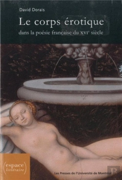 Bertrand.pt - Le Corps Erotique Dans La Poesie Francaise Du Xvie Siecle