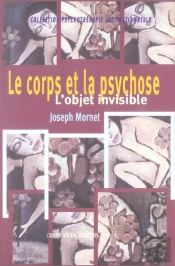 Le Corps Et La Psychose ; L'Objet Invisible