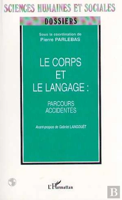 Bertrand.pt - Le Corps Et Le Langage ; Parcours Accidentés