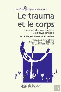 Bertrand.pt - Le Corps Et Le Trauma ; Une Approche Sensomotrice De La Psychothérapie