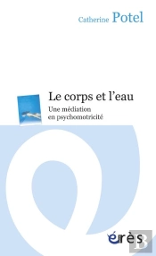 Le Corps Et L'Eau ; Une Médiation En Psychomotricité