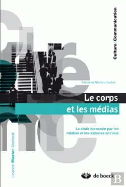 Bertrand.pt - Le Corps Et Les Médias ; La Chair Éprouvée Par Les Médias Et Les Espaces Sociaux