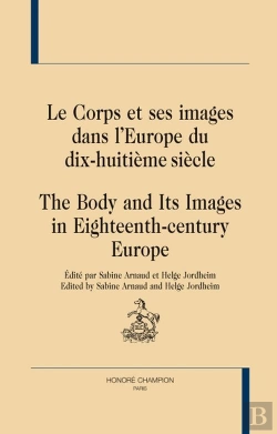 Bertrand.pt - Le Corps Et Ses Images Dans L'Europe Du Dix-Huitième Siècle ; The Body And Its Images In Eighteenth-Century Europe
