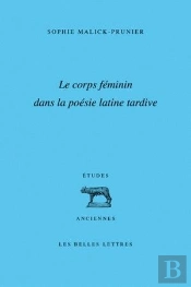 Le Corps Féminin Dans La Poésie Latine Tardive