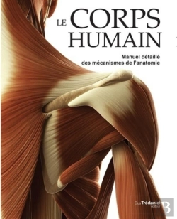 Bertrand.pt - Le Corps Humain ; Manuel Détaillé Des Mécanismes De L'Anatomie