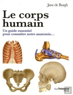 Bertrand.pt - Le Corps Humain ; Un Guide Essentiel Pour Connaître Notre Anatomie