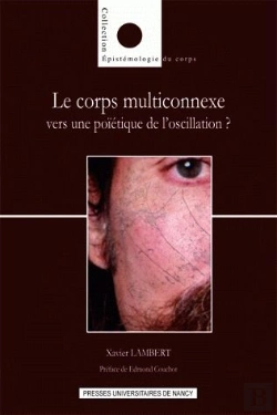 Bertrand.pt - Le Corps Multiconnexe ; Vers Une Poïétique De L'Oscillation ?