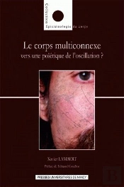 Le Corps Multiconnexe ; Vers Une Poïétique De L'Oscillation ?