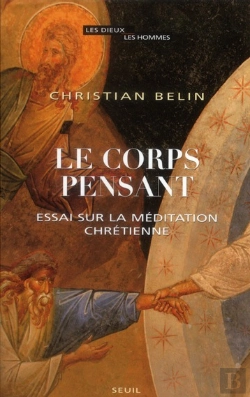 Bertrand.pt - Le Corps Pensant ; Essai Sur La Méditation Chrétienne