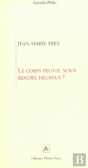 Le Corps Peut-Il Nous Rendre Heureux