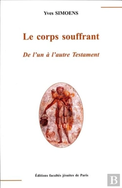Bertrand.pt - Le Corps Souffrant. De L'Un A L'Autre Testament