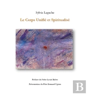 Le Corps Unifié Et Spiritualisé