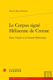Le Corpus Signé Hélisenne De Crenne : Entre Virgile Et La Grande Rhétorique