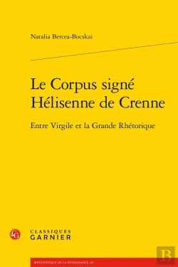 Bertrand.pt - Le Corpus Signé Hélisenne De Crenne : Entre Virgile Et La Grande Rhétorique