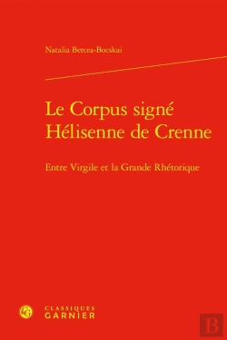 Bertrand.pt - Le Corpus Signé Hélisenne De Crenne : Entre Virgile Et La Grande Rhétorique