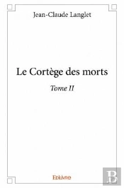 Le Cortege Des Morts ? Tome Ii