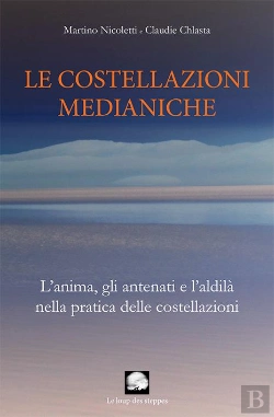 Bertrand.pt - Le Costellazioni Medianiche: L Anima, Gli Antenati E L Aldila Nella Pratica Delle Costellazioni