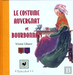 Bertrand.pt - Le Costume Aubergnat Et Bourbonnais