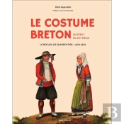 Le Costume Breton Au Début Du Xixème Siècle ; Le Recueil De Charpentier 1829-1832