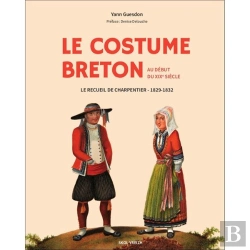 Bertrand.pt - Le Costume Breton Au Début Du Xixème Siècle ; Le Recueil De Charpentier 1829-1832
