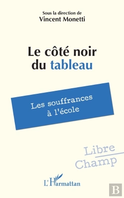 Bertrand.pt - Le Côté Noir Du Tableau : Les Souffrances À L'École