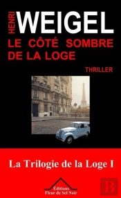 Le Cote Sombre De La Loge - La Trilogie De La Loge 1