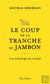 Le Coup De La Tranche De Jambon, Et Autres Canulars De Genie