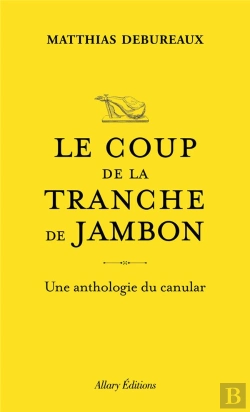 Bertrand.pt - Le Coup De La Tranche De Jambon, Et Autres Canulars De Genie
