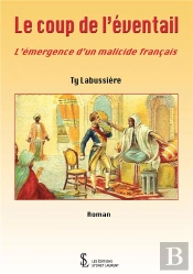Le Coup De L'Éventail ; L'Émergence D'Un Malicide Français