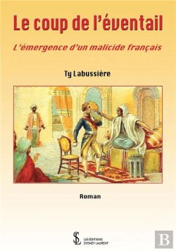 Bertrand.pt - Le Coup De L'Éventail ; L'Émergence D'Un Malicide Français