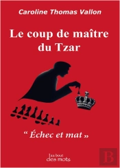 Le Coup De Maître Du Tzar : 'Échec Et Mat'