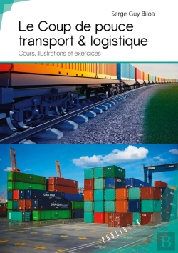 Bertrand.pt - Le Coup De Pouce Transport & Logistique ; Cours, Illustrations Et Exercices