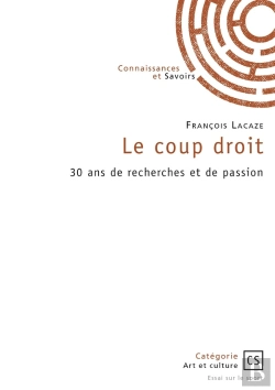 Bertrand.pt - Le Coup Droit : 30 Ans De Recherches Et De Passion