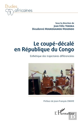 Bertrand.pt - Le Coupé-Décalé En République Du Congo : Esthétique Des Trajectoires Différenciées