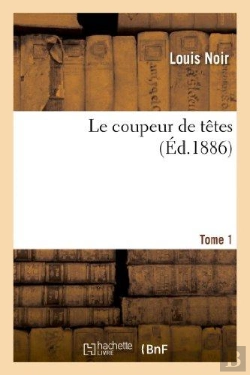 Bertrand.pt - Le Coupeur De Tetes. Tome 1