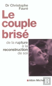 Le Couple Brise ; De La Rupture A La Reconstruction De Soi
