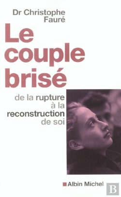 Bertrand.pt - Le Couple Brise ; De La Rupture A La Reconstruction De Soi