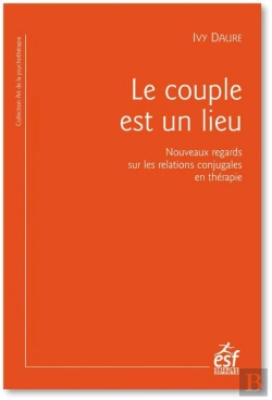 Bertrand.pt - Le Couple Est Un Lieu - Quand L'Analyse Des Lieux Raconte Le Couple