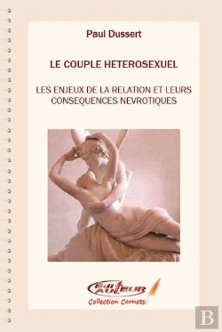 Bertrand.pt - Le Couple Heterosexuel Les Enjeux De La Relation Et Leurs Consequences Nevrotiques