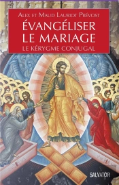 Le Couple ; Lieu Et Acteur De L'Évangélisation ; Le Kérigme Conjugal