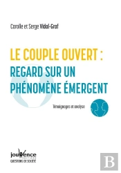 Le Couple Ouvert, Analyse D'Un Phénomène Émergent ; Témoignages Et Analyse