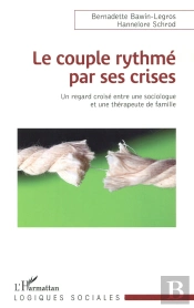 Le Couple Rythmé Par Ses Crises ; Une Regard Croisé Entre Une Sociologue Et Une Thérapeute De Famille