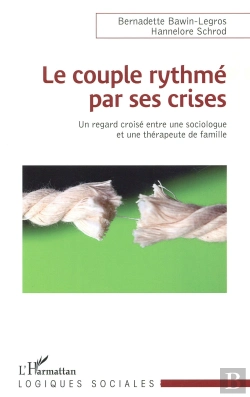 Bertrand.pt - Le Couple Rythmé Par Ses Crises ; Une Regard Croisé Entre Une Sociologue Et Une Thérapeute De Famille