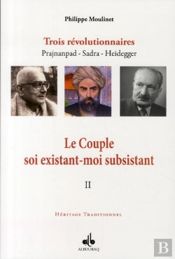 Bertrand.pt - Le Couple Soi Existant-Moi Subsistant Tome 2 : Trois Révolutionnaires : Prajnanpad, Sadra, Heidegger