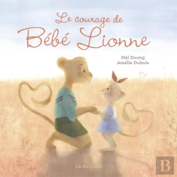 Bertrand.pt - Le Courage De Bébé Lionne