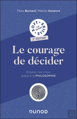 Bertrand.pt - Le Courage De Décider : Éclairer Nos Choix Grâce À La Philosophie (2e Édition)