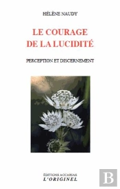 Le Courage De La Lucidité ; Perception Et Dicernement